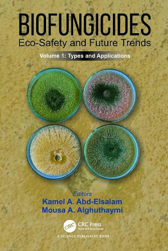 Biofungicides: Eco-Safety and Future Trends: Types and Applications, Volume 1.