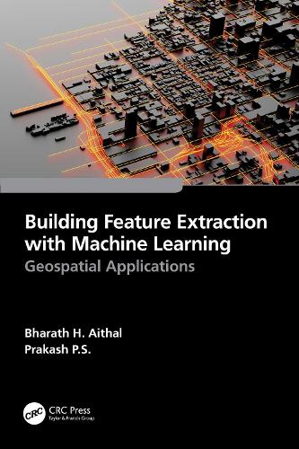 Building Feature Extraction with Machine Learning: Geospatial Applications.