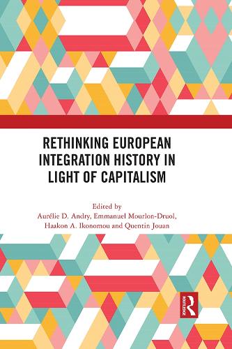Rethinking European Integration History in Light of Capitalism.