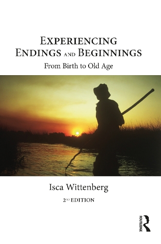 Experiencing Endings and Beginnings: From Birth to Old Age. 2nd edition