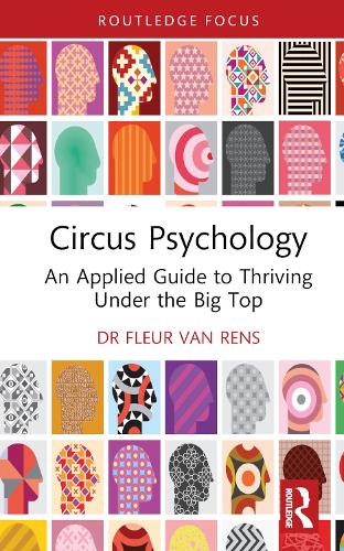 Circus Psychology: An Applied Guide to Thriving Under the Big Top.