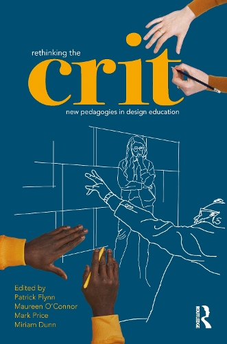 Rethinking the Crit: New Pedagogies in Design Education.