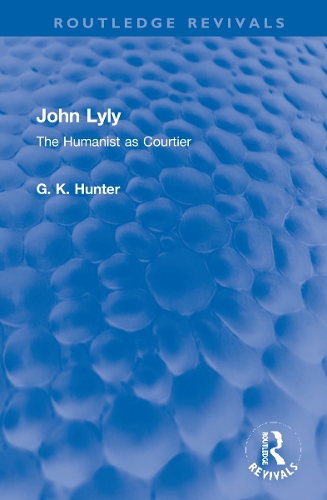 John Lyly: The Humanist as Courtier.