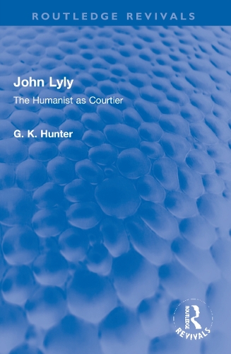 John Lyly: The Humanist as Courtier.