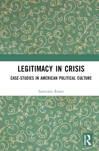 Legitimacy in Crisis: Case-Studies in American Political Culture.