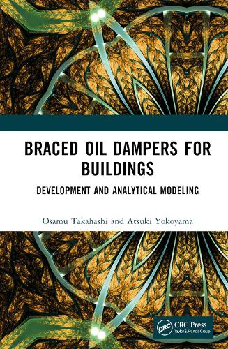 Braced Oil Dampers for Buildings: Development and Analytical Modeling.