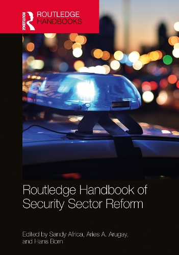 Routledge Handbook of Security Sector Reform.