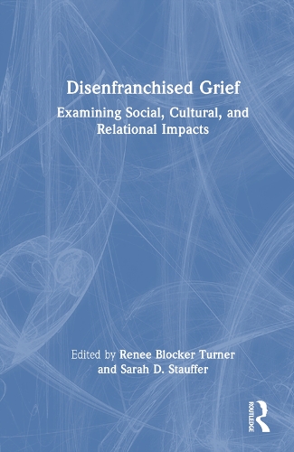 Disenfranchised Grief: Examining Social, Cultural, and Relational Impacts.
