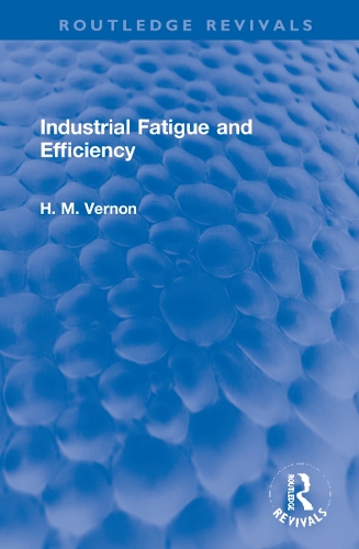 Industrial Fatigue and Efficiency.