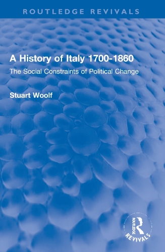 A History of Italy 1700-1860: The Social Constraints of Political Change.