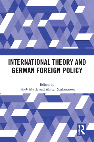 International Theory and German Foreign Policy.