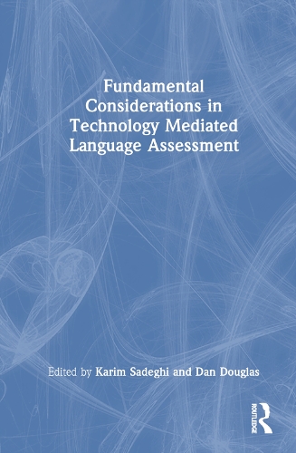 Fundamental Considerations in Technology Mediated Language Assessment.