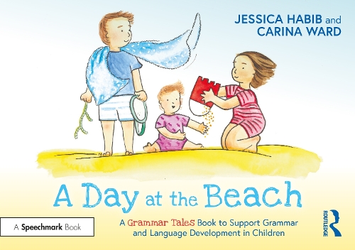 A Day at the Beach: A Grammar Tales Book to Support Grammar and Language Development in Children.