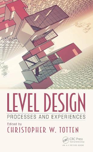Level Design: Processes and Experiences.