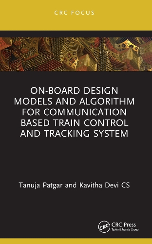 On-Board Design Models and Algorithm for Communication Based Train Control and Tracking System.