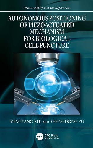 Autonomous Positioning of Piezoactuated Mechanism for Biological Cell Puncture.