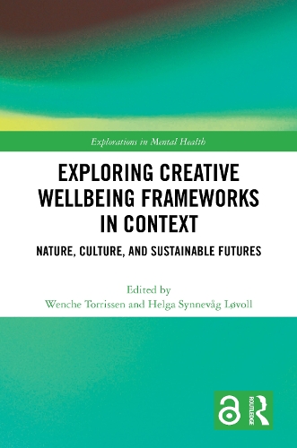Exploring Creative Wellbeing Frameworks in Context: Nature, Culture, and Sustainable Futures.