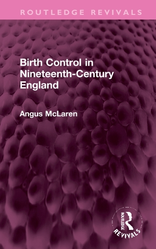 Birth Control in Nineteenth-Century England.