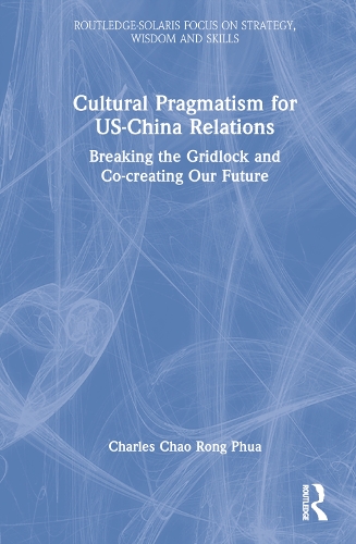 Cultural Pragmatism for US-China Relations