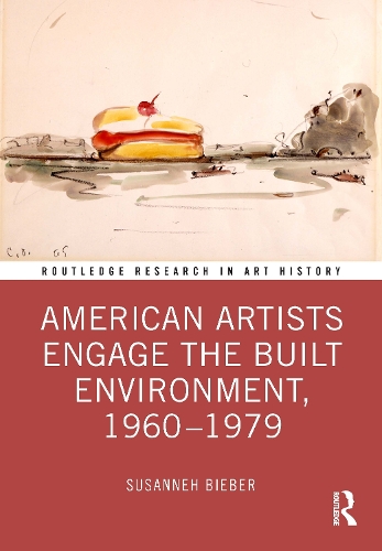 American Artists Engage the Built Environment, 1960-1979.