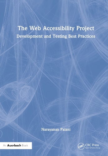 The Web Accessibility Project: Development and Testing Best Practices.