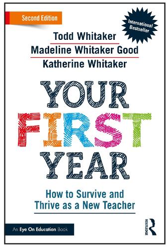 Your First Year: How to Survive and Thrive as a New Teacher. 2nd edition