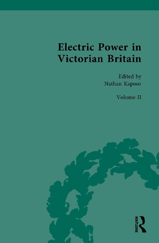Electric Power in Victorian Britain. Volume II.