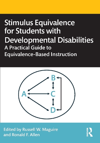 Stimulus Equivalence for Students with Developmental Disabilities: A Practical Guide to Equivalence-Based Instruction.