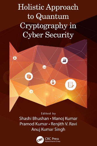 Holistic Approach to Quantum Cryptography in Cyber Security.