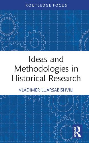 Ideas and Methodologies in Historical Research.