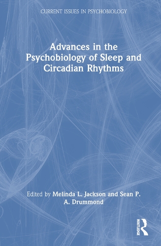 Advances in the Psychobiology of Sleep and Circadian Rhythms.