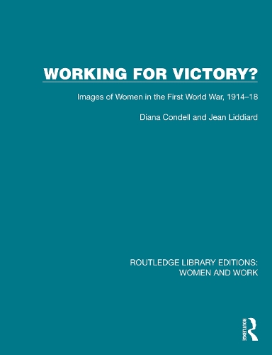 Working for Victory?: Images of Women in the First World War, 1914-18.