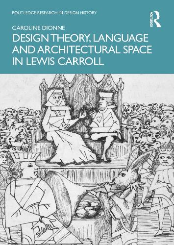 Design Theory, Language and Architectural Space in Lewis Carroll.