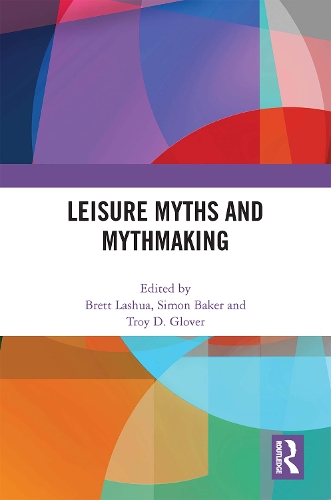 Leisure Myths and Mythmaking.