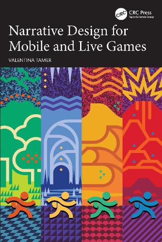 Narrative Design for Mobile and Live Games.
