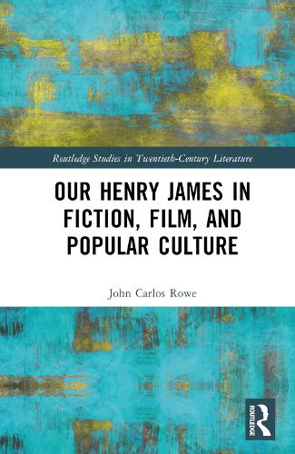 Our Henry James in Fiction, Film, and Popular Culture.