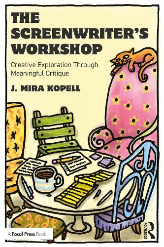 The Screenwriter's Workshop: Creative Exploration Through Meaningful Critique.