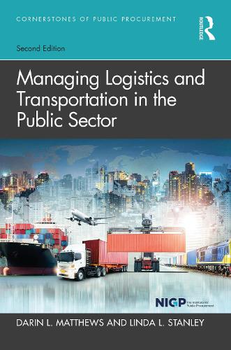 Managing Logistics and Transportation in the Public Sector.