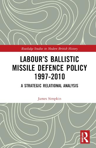 Labour's Ballistic Missile Defence Policy 1997-2010
