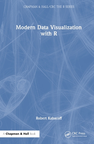 Modern Data Visualization with R.