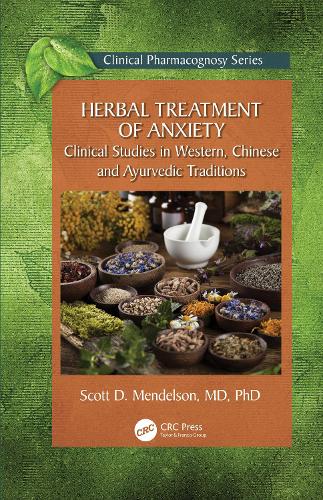 Herbal Treatment of Anxiety: Clinical Studies in Western, Chinese and Ayurvedic Traditions.