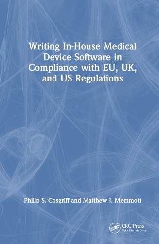 Writing In-House Medical Device Software in Compliance with EU, UK, and US Regulations.