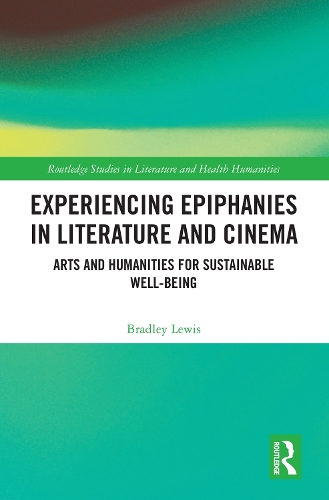 Experiencing Epiphanies in Literature and Cinema: Arts and Humanities for Sustainable Well-being.