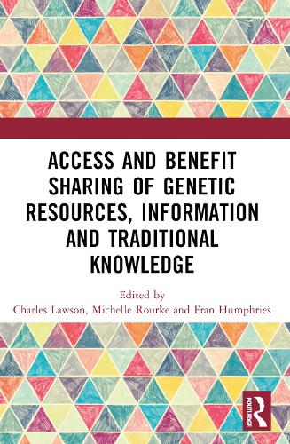 Access and Benefit Sharing of Genetic Resources, Information and Traditional Knowledge.