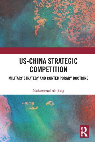 US-China Strategic Competition: Military Strategy and Contemporary Doctrine.