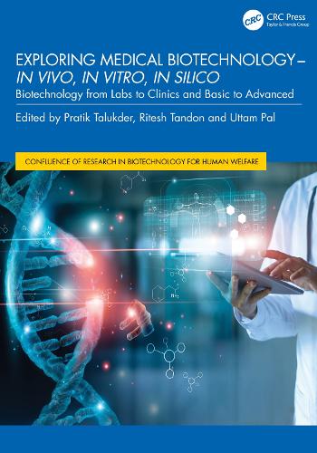 Exploring Medical Biotechnology- in vivo, in vitro, in silico: Biotechnology from Labs to Clinics and Basic to Advanced.