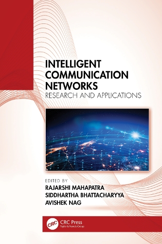 Intelligent Communication Networks: Research and Applications.
