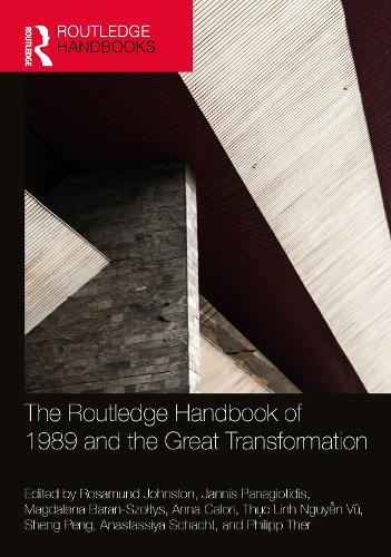 The Routledge Handbook of 1989 and the Great Transformation.