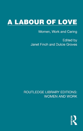 A Labour of Love: Women, Work and Caring.