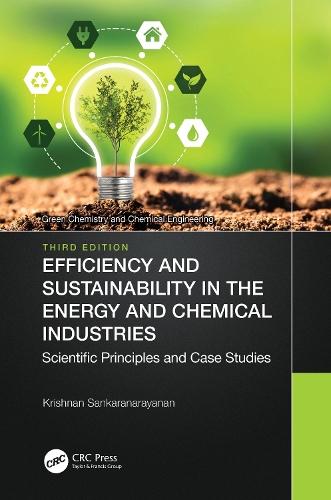 Efficiency and Sustainability in the Energy and Chemical Industries: Scientific Principles and Case Studies. 3rd edition